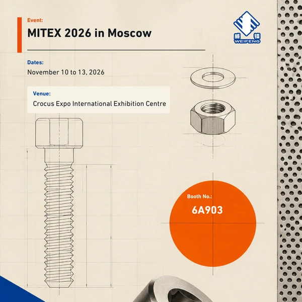 Приглашаем на MITEX 2026 в Москве: посетите стенд Ningbo Weifeng Fastener № 6A903